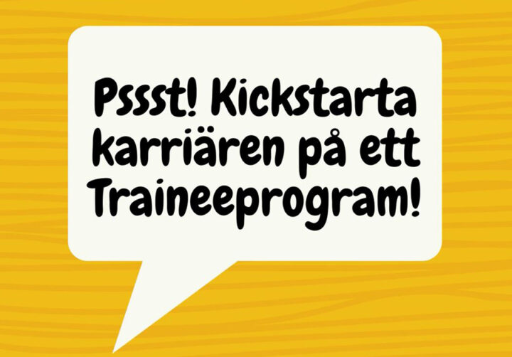 En vit pratbubbla mot gul bakgrund med texten: Pssst! Klickstarta karriären på ett traineeprogram!